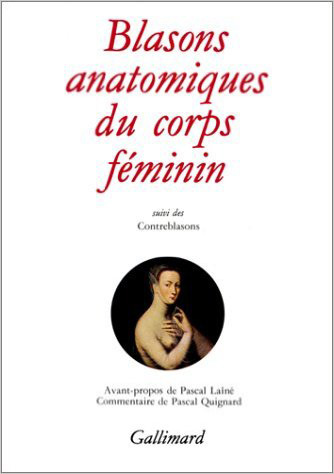 Blasons anatomiques du corps féminin / Contre-blasons de la beauté des membres du corps humain (9782070110599-front-cover)
