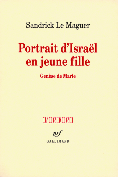 Portrait d'Israël en jeune fille, Genèse de Marie (9782070121342-front-cover)