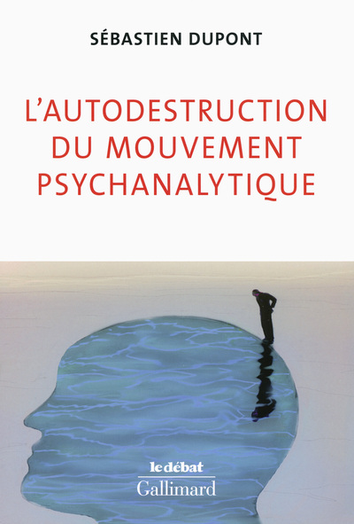L'autodestruction du mouvement psychanalytique (9782070147328-front-cover)