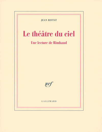 Le théâtre du ciel, Une lecture de Rimbaud (9782070124596-front-cover)
