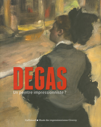 Degas, un peintre impressionniste ? (9782070148820-front-cover)