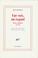 UNE VOIX, UN REGARD, TEXTES RETROUVES (1947-2004) (9782070196098-front-cover)