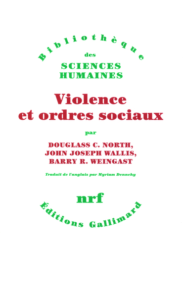Violence et ordres sociaux, Un cadre conceptuel pour interpréter l'histoire de l'humanité (9782070128563-front-cover)