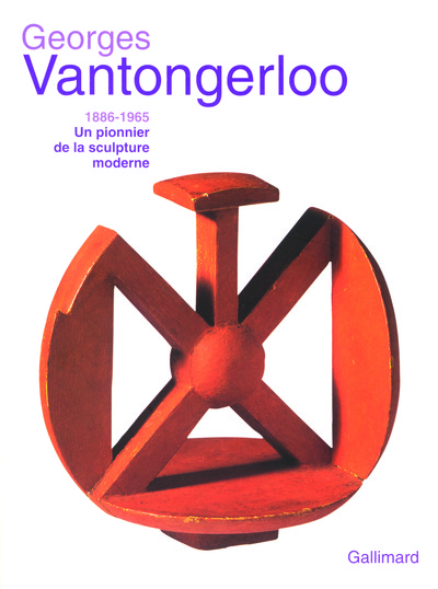 Georges Vantongerloo (1886-1965), Un pionnier de la sculpture moderne (9782070119165-front-cover)