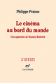 Le cinéma au bord du monde, Une approche de Stanley Kubrick (9782070126682-front-cover)