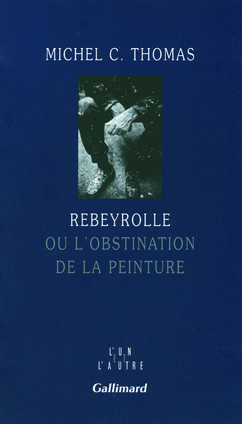 Rebeyrolle ou L'obstination de la peinture (9782070123858-front-cover)