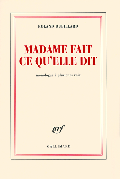 Madame fait ce qu'elle dit, Monologue à plusieurs voix (9782070119196-front-cover)