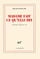 Madame fait ce qu'elle dit, Monologue à plusieurs voix (9782070119196-front-cover)