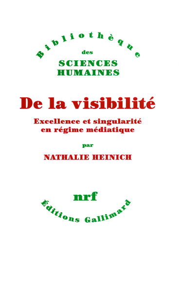 De la visibilité, Excellence et singularité en régime médiatique (9782070123377-front-cover)
