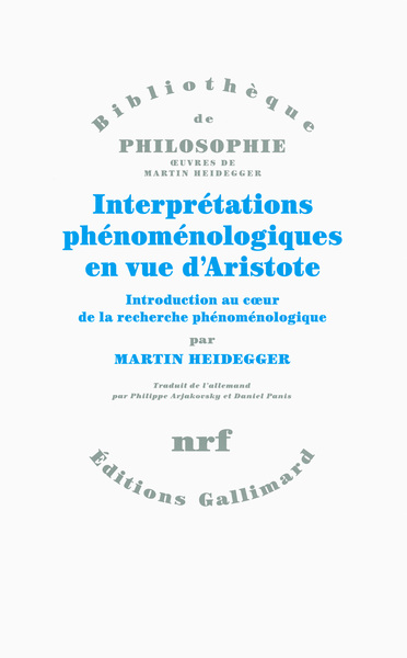 Interprétations phénoménologiques en vue d'Aristote, Introduction au coeur de la recherche phénoménologique (9782070132683-front-cover)