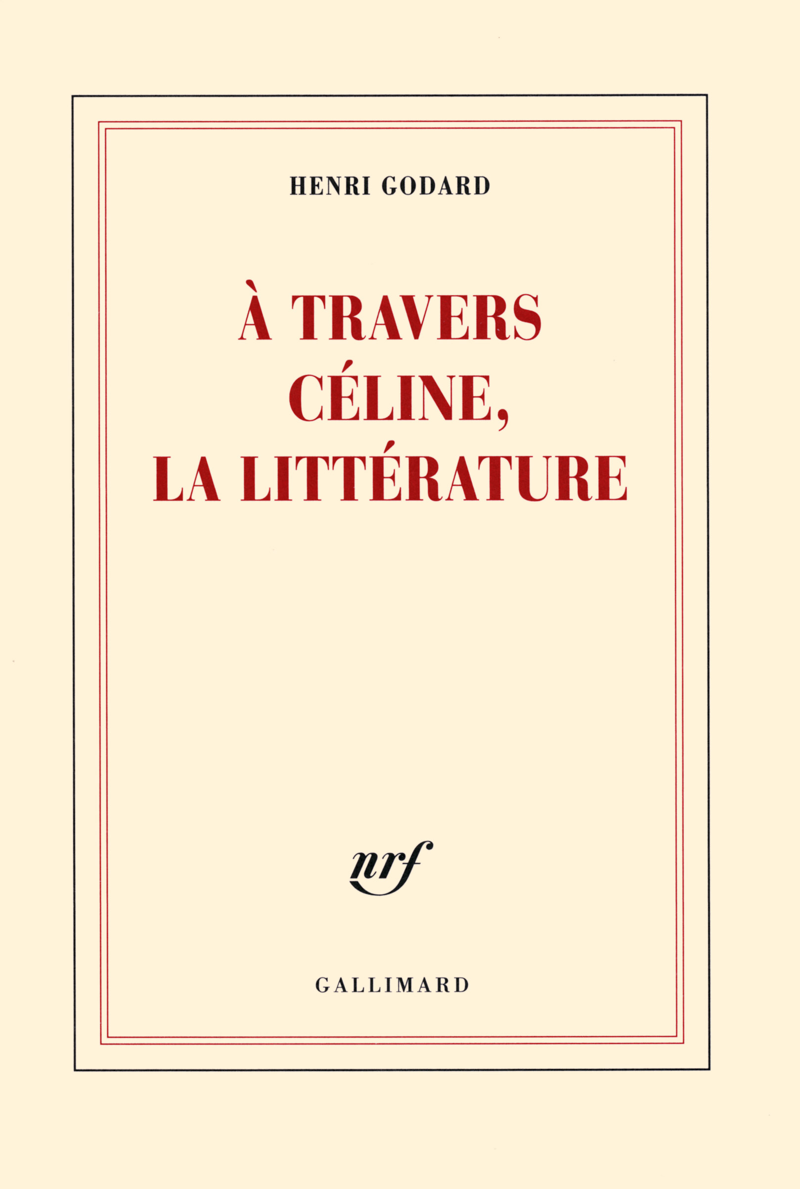 À travers Céline, la littérature (9782070144068-front-cover)