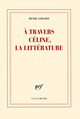 À travers Céline, la littérature (9782070144068-front-cover)