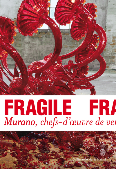 Fragile, Murano, chefs-d'oeuvre de verre de la Renaissance au XXIᵉ siècle (9782070140602-front-cover)