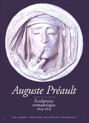 Auguste Préault, sculpteur romantique, (1809-1879) (9782070115235-front-cover)