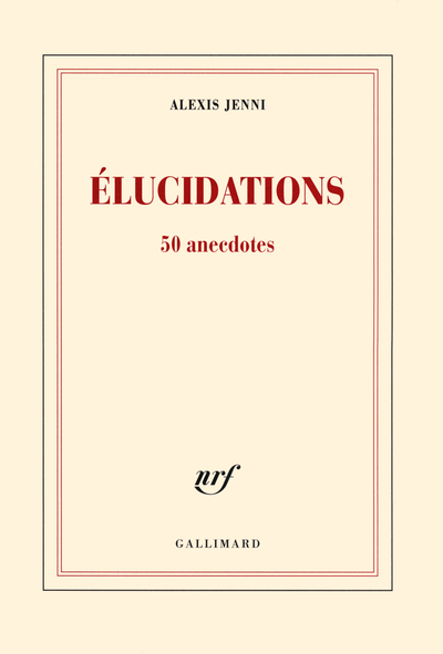 Élucidations, 50 anecdotes (9782070142057-front-cover)