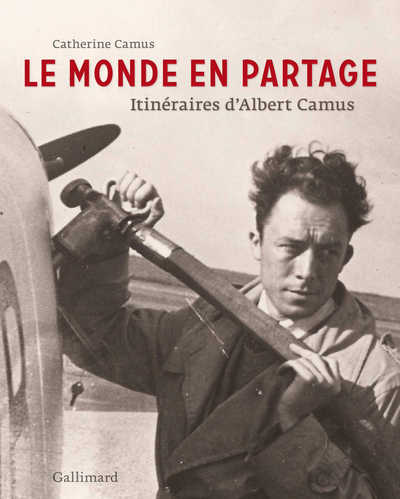 Le monde en partage, Itinéraires d'Albert Camus (9782070140947-front-cover)
