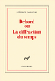 Debord ou La diffraction du temps (9782070119622-front-cover)