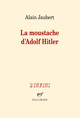 La moustache d'Adolf Hitler et autres essais (9782070197347-front-cover)