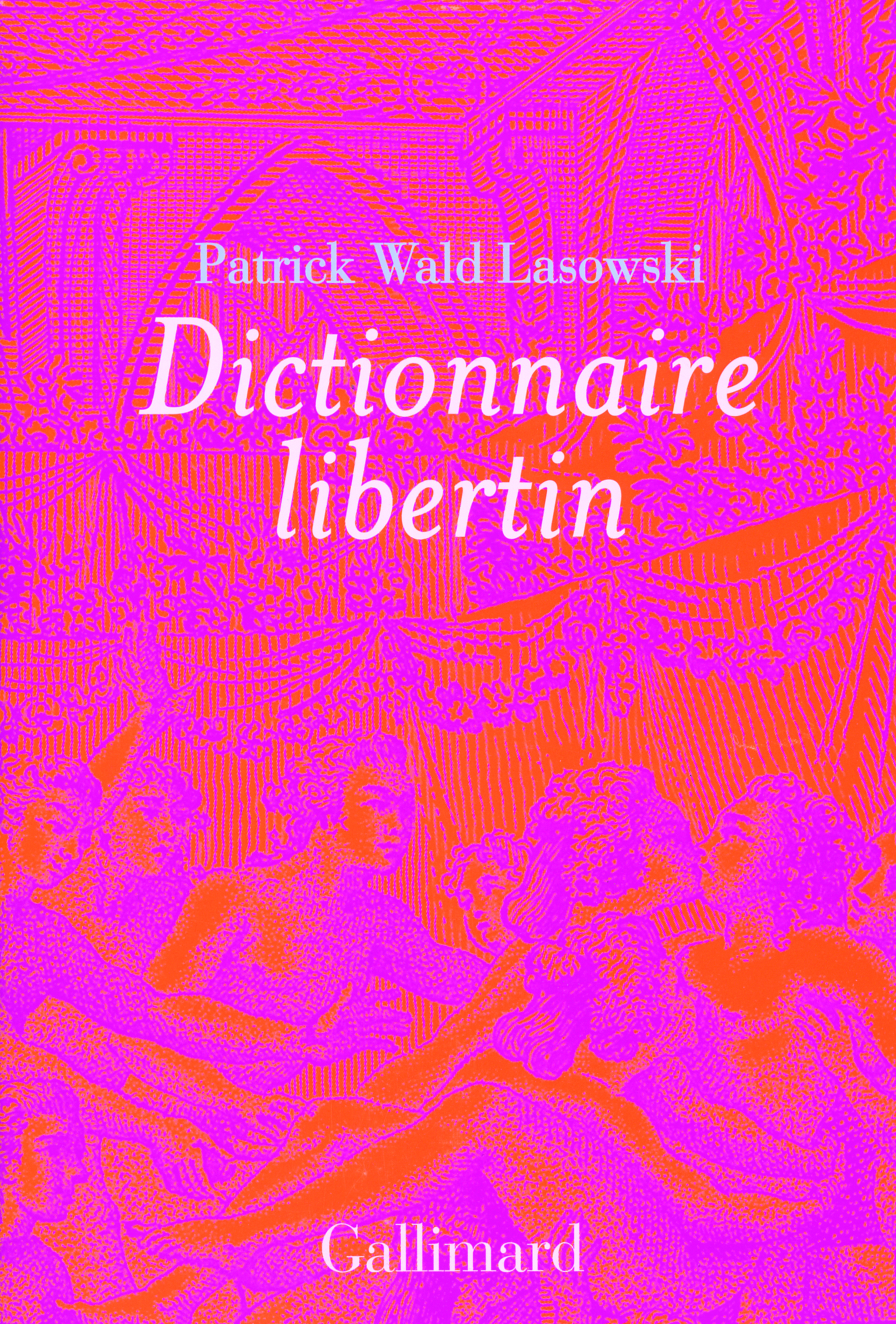 Dictionnaire libertin, La langue du plaisir au siècle des Lumières (9782070132263-front-cover)