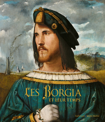 Les Borgia et leur temps, De Léonard de Vinci à Michel-Ange (9782070146727-front-cover)