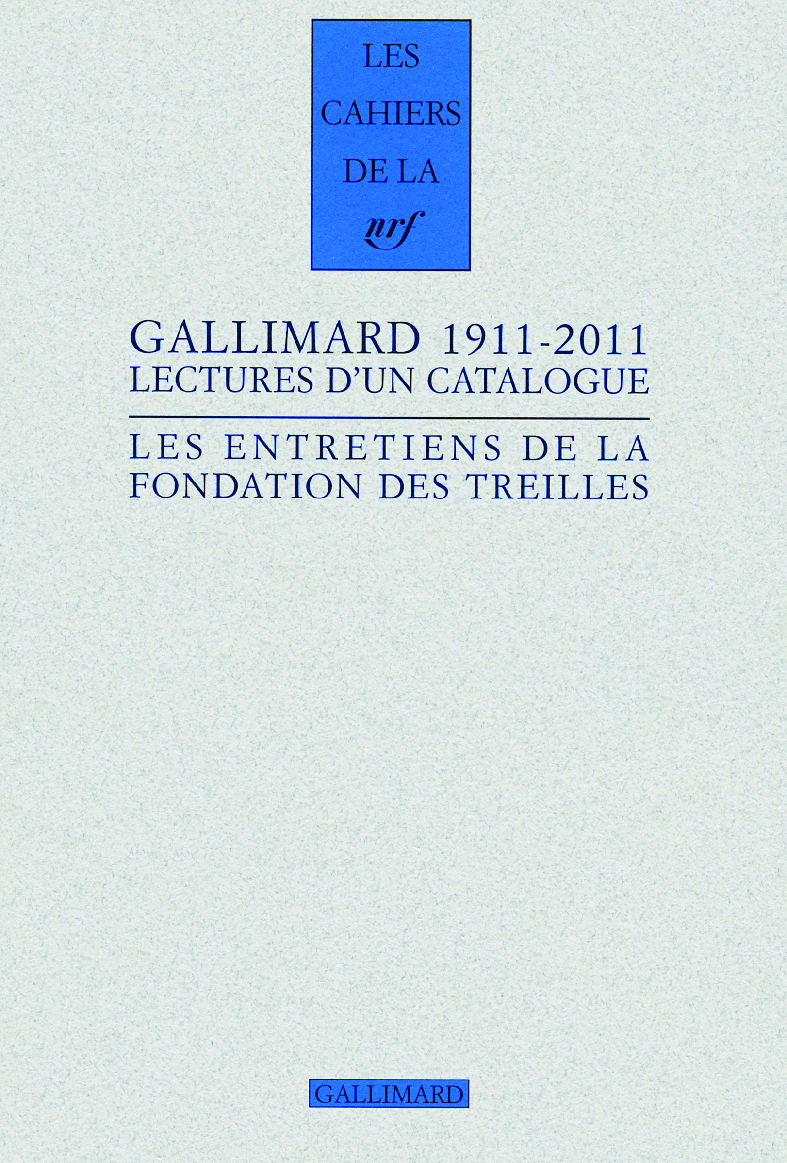 Gallimard 1911-2011, Lectures d'un catalogue (9782070139491-front-cover)