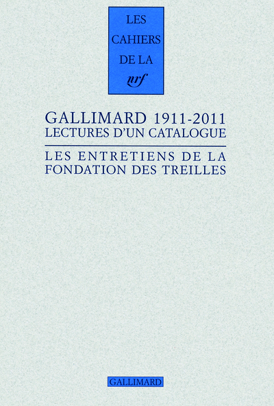 Gallimard 1911-2011, Lectures d'un catalogue (9782070139491-front-cover)