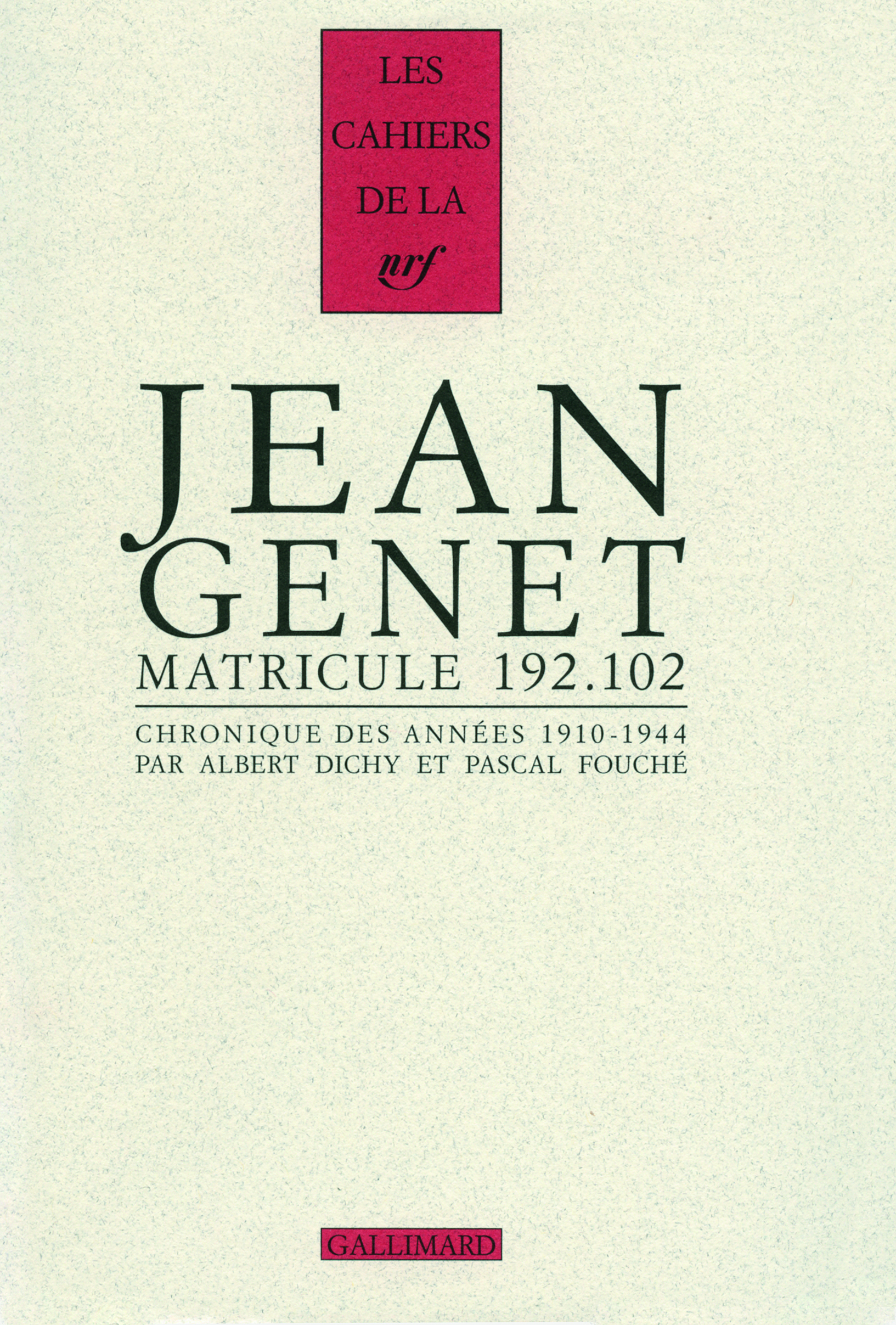 Jean Genet matricule 192.102, Chronique des années 1910-1944 (9782070130993-front-cover)