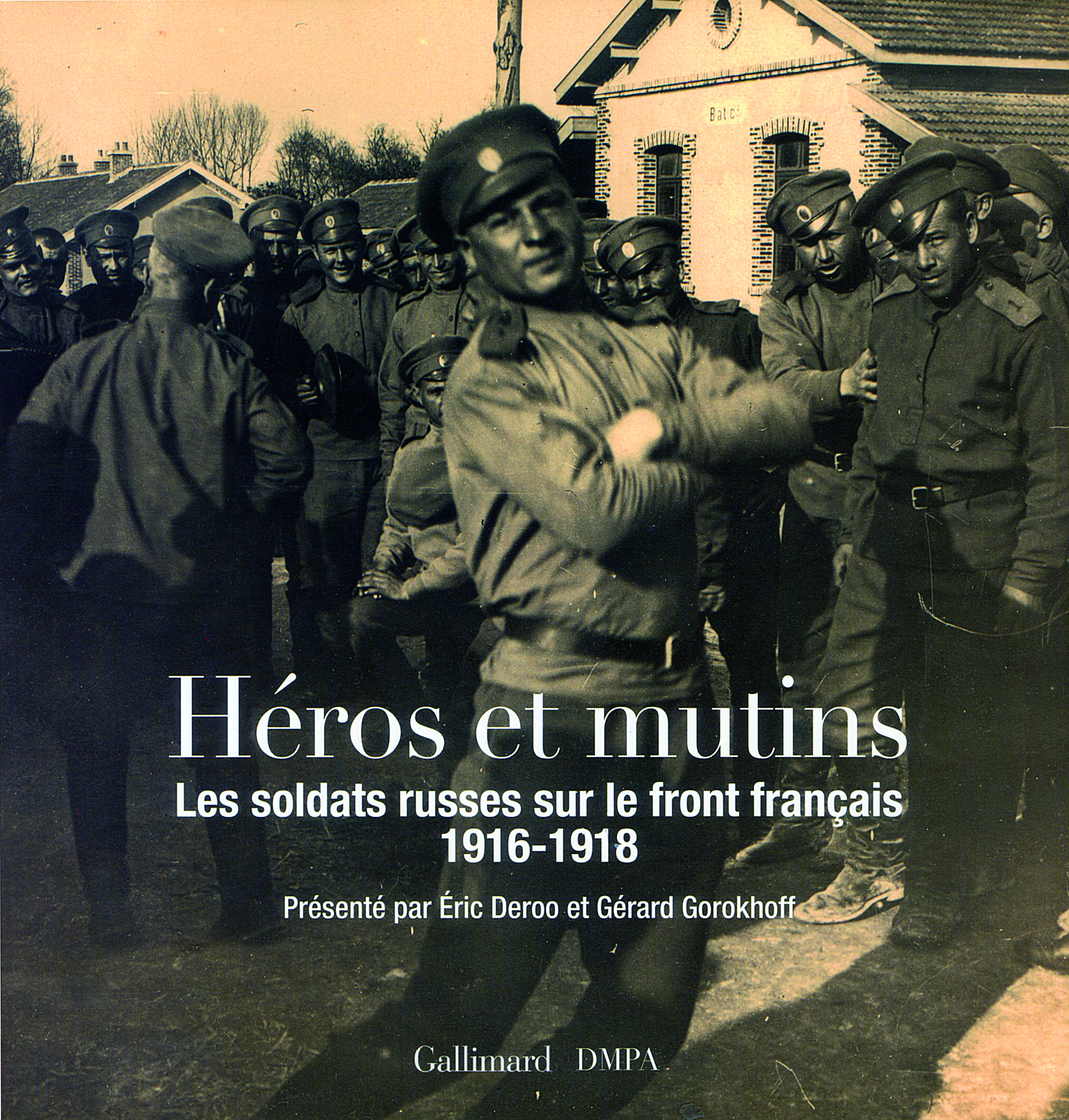 Héros et mutins, Les soldats russes sur le front français (1916-1918) (9782070129508-front-cover)