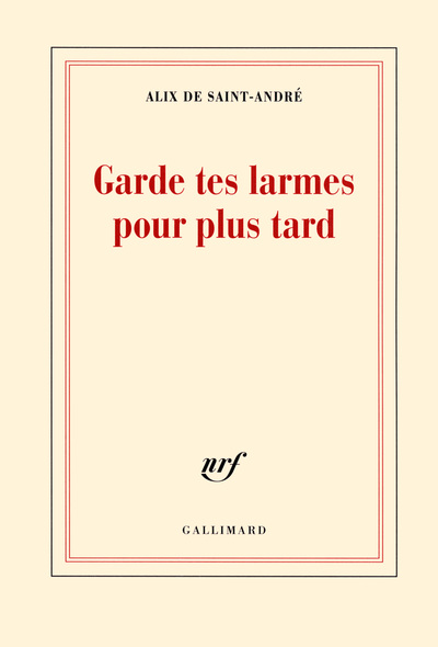 Garde tes larmes pour plus tard (9782070139149-front-cover)