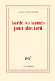 Garde tes larmes pour plus tard (9782070139149-front-cover)