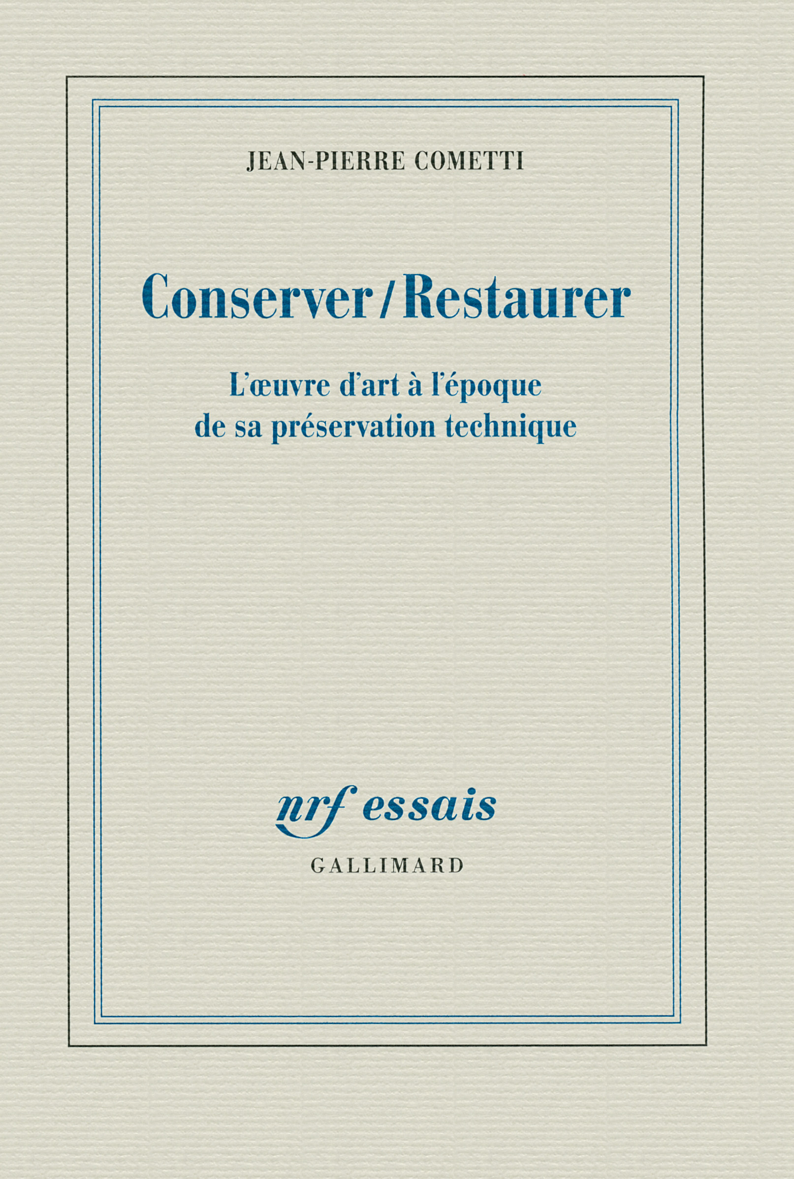 Conserver / Restaurer, L'oeuvre d'art à l'époque de sa préservation technique (9782070115327-front-cover)