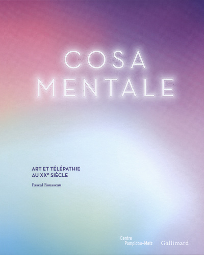 Cosa Mentale, Art et télépathie au XXᵉ siècle (9782070107452-front-cover)