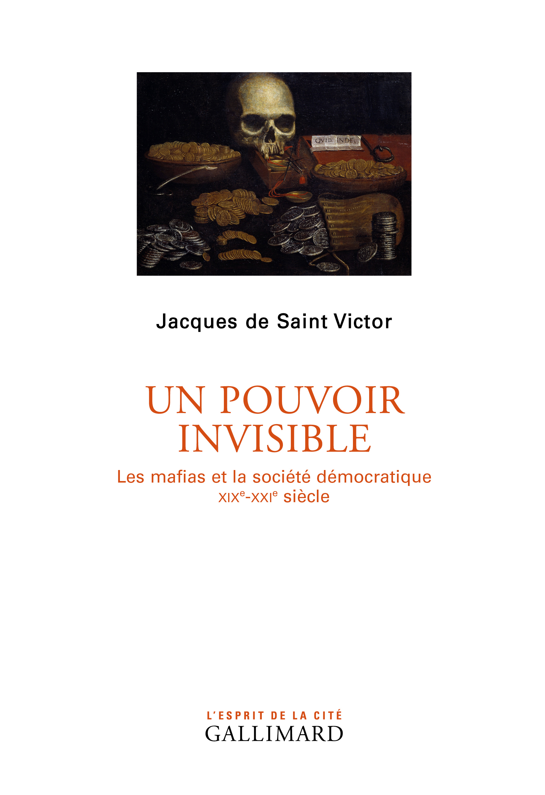 Un pouvoir invisible, Les mafias et la société démocratique (XIXᵉ-XXIᵉ siècles) (9782070123223-front-cover)