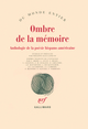 Ombre de la mémoire, Anthologie de la poésie hispano-américaine (9782070124497-front-cover)