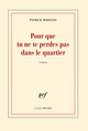 Pour que tu ne te perdes pas dans le quartier (9782070146932-front-cover)