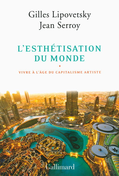 L'esthétisation du monde, Vivre à l'âge du capitalisme artiste (9782070140794-front-cover)