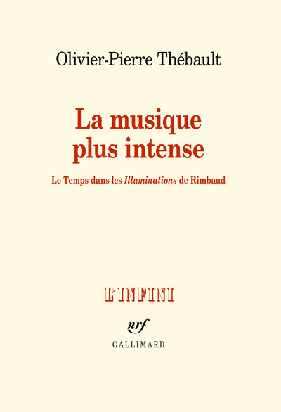 La musique plus intense, Le Temps dans les «Illuminations» de Rimbaud (9782070136162-front-cover)