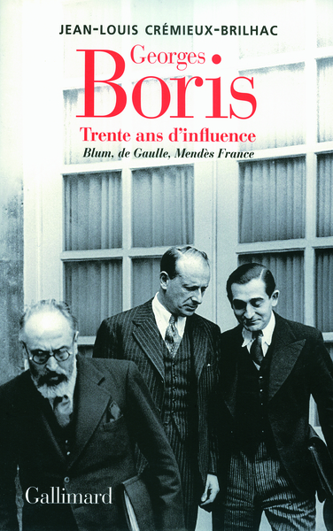 Georges Boris, Trente ans d'influence. Blum, de Gaulle, Mendès France (9782070127627-front-cover)
