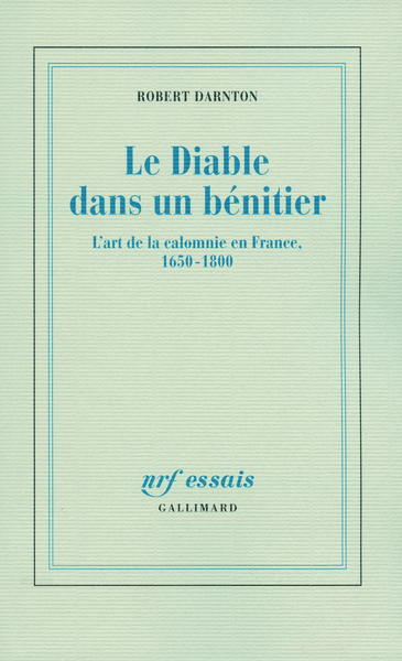 Le Diable dans un bénitier, L'art de la calomnie en France, 1650-1800 (9782070122202-front-cover)
