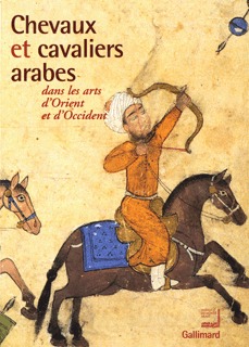 Chevaux et cavaliers arabes dans les arts d'Orient et d'Occident (9782070117444-front-cover)