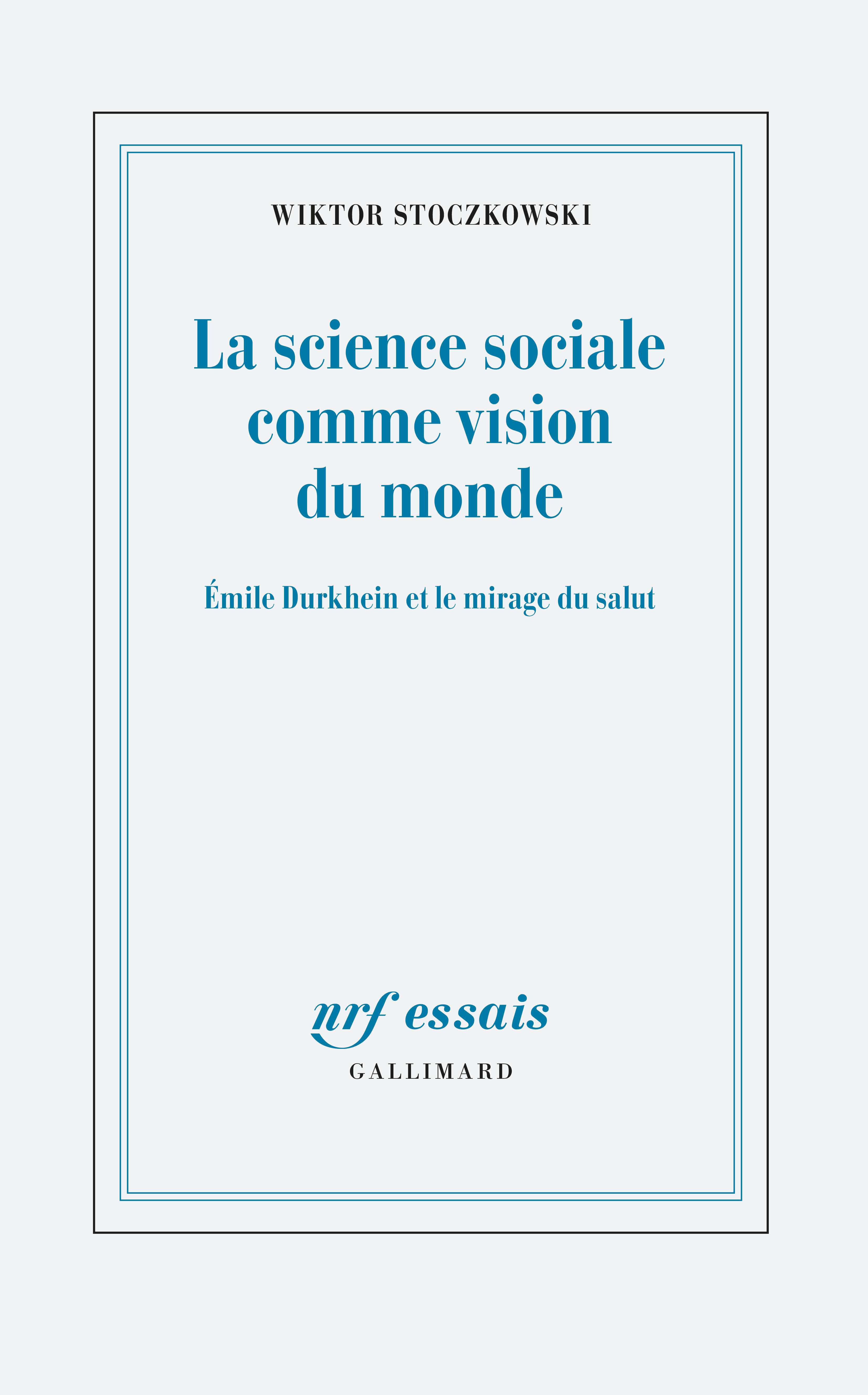 La science sociale comme vision du monde, Émile Durkheim et le mirage du salut (9782070128457-front-cover)