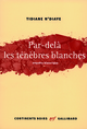 Par-delà les ténèbres blanches, Enquête historique (9782070130412-front-cover)
