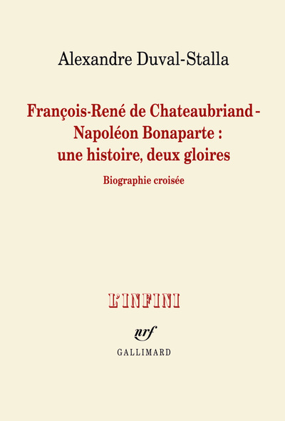 François-René de Chateaubriand - Napoléon Bonaparte : une histoire, deux gloires, Biographie croisée (9782070108343-front-cover)