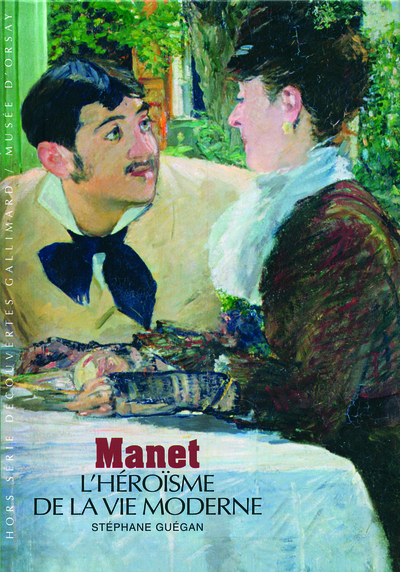 Manet, L'héroïsme de la vie moderne (9782070132270-front-cover)