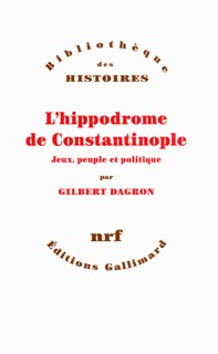 L'hippodrome de Constantinople, Jeux, peuple et politique (9782070133789-front-cover)