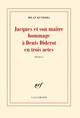 Jacques et son maître / Introduction à une variation, Hommage à Denis Diderot en trois actes (9782070145003-front-cover)