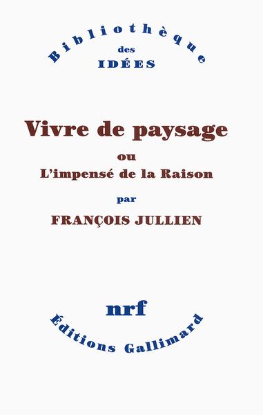 Vivre de paysage, Ou L'impensé de la Raison (9782070145157-front-cover)