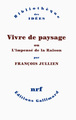 Vivre de paysage, Ou L'impensé de la Raison (9782070145157-front-cover)