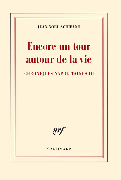 Encore un tour autour de la vie, CHRONIQUES NAPOLITAINES III (9782070179848-front-cover)