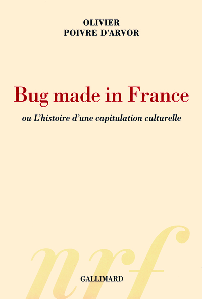 Bug made in France ou L'histoire d'une capitulation culturelle (9782070132447-front-cover)